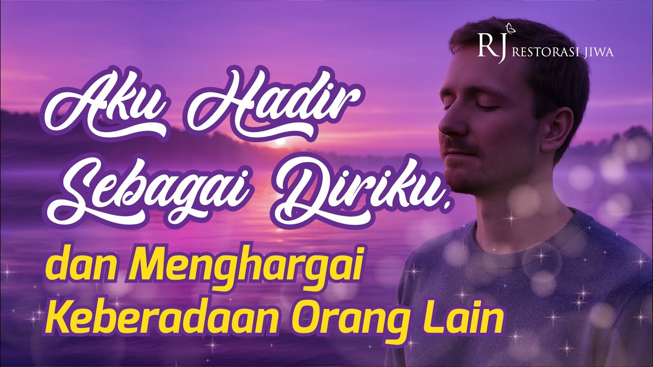 AFIRMASI KESADARAN SOSIAL - Aku Hadir sebagai Diriku, dan Menghargai Keberadaan Orang Lain