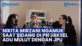 MOMEN NIKITA MIRZANI NGAMUK saat Sidang di PN Jaksel, Adu Mulut dengan JPU