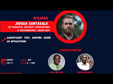 Azure Cloud Security Meetup: Auditing Azure AD Applications - A discussion with Joosua Santasalo