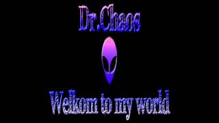 Dr Chaos   Welkom to my world