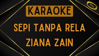 Ziana Zain - Sepi Tanpa Rela [Karaoke]