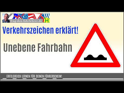 Wie verhältst du dich bei diesem Gefahrzeichen? Verkehrszeichen lernen  Unebene Fahrbahn