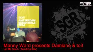 Manny Ward presents Damiano & to3 - Let Me See U (Tek'd Out Mix)