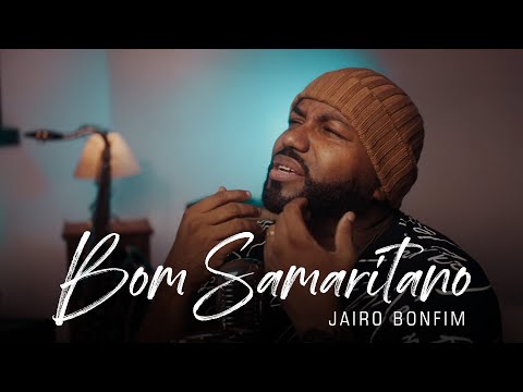 Bom Samaritano - Jairo Bonfim