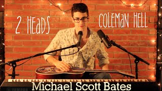 Coleman Hell - 2 Heads (Slide guitar COVER) Michael Scott Bates