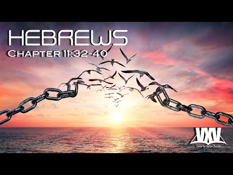 Verse by Verse - Hebrews 11:32-40