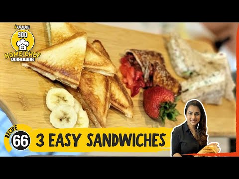 3 Easy Sandwiches | Easy Sandwich Recipe | Sandwiches For Breakfast | Home Chef Recipe | The Foodie