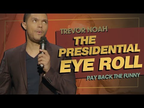 "The Presidential Eye Roll" - Trevor Noah - (Pay Back The Funny) Video