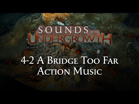 Sounds of the Undergrowth - A Bridge Too Far Action Theme - Empires of the Undergrowth OST