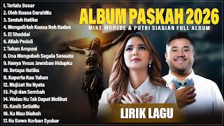 Download lagu TERLALU BESAR - PUTRI SIAGIAN FEAT. MIKE MOHEDE FULL ALBUM (LIRIK) | LAGU ROHANI PASKAH TERBARU 2026 mp3