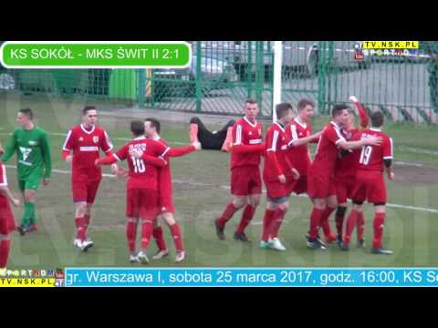 tv.nsk.pl 2017-03-25 KS Sokół OSiR Serock - MKS Świt II Nowy Dwór Maz. 3:2 (1:1) Koza na 2-1