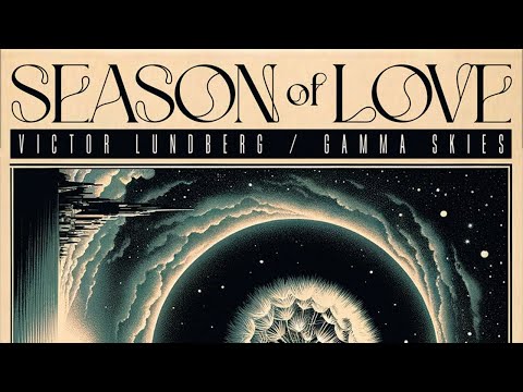 Gamma Skies, Victor Lundberg - Season of Love (Official Single)