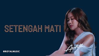 Download lagu SETENGAH MATI - AWDELLA mp3 Download lagu SETENGAH MATI - AWDELLA mp3