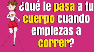 ¿Qué pasa cuando empiezas a correr? Etapas por las que pasa tu cuerpo cuando empiezas a correr.