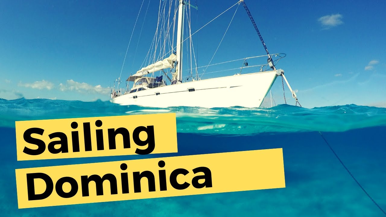 Life On A Boat - Dominica & Martinique