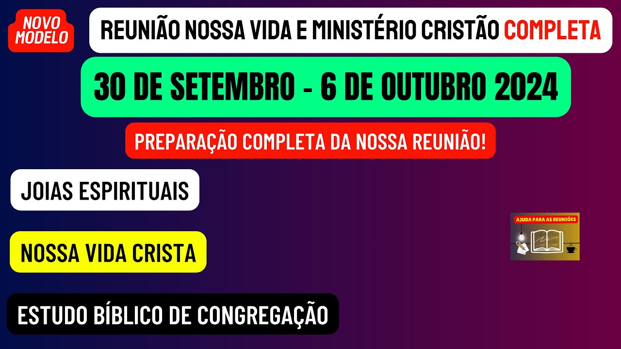Reunião Vida e Ministério Cristão, Semana 30 de setembro - 6 de outubro 2024.