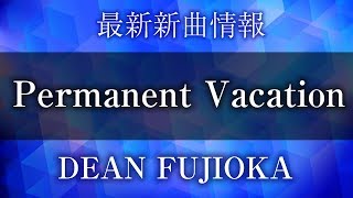 DEAN FUJIOKA - Permanent Vacation