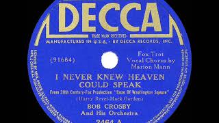 1939 HITS ARCHIVE: I Never Knew Heaven Could Speak - Bob Crosby (Marion Mann, vocal)