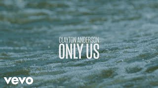 Clayton Anderson Only Us