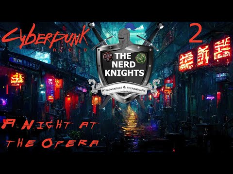 Cyberpunk RED - Ep. 2 - A Night at the Opera (Part 2)