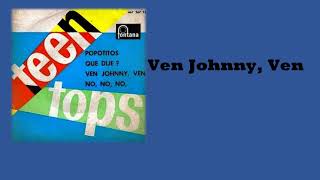Ven Jhonny, Ven/Los Teen Tops 1962