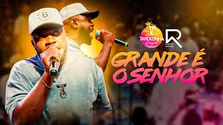 Pagode Restaura - Grande Ă© o Senhor (Ao Vivo)
