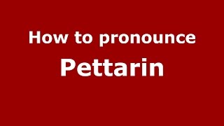 How to pronounce Pettarin
