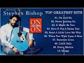 The Best Of Stephen Bishop