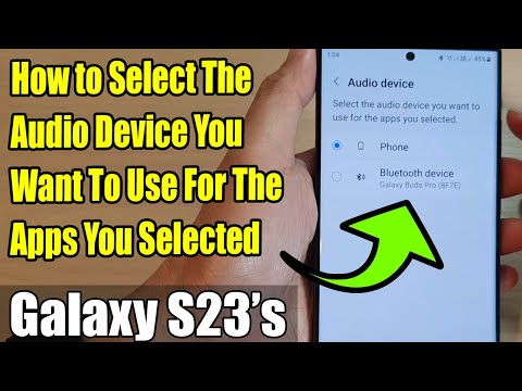 Galaxy S23's: How to Select The Audio Device You Want To Use For The Apps You Selected