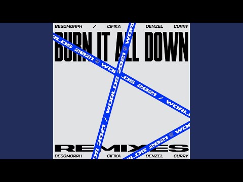 Burn It All Down (Denzel Curry Remix)