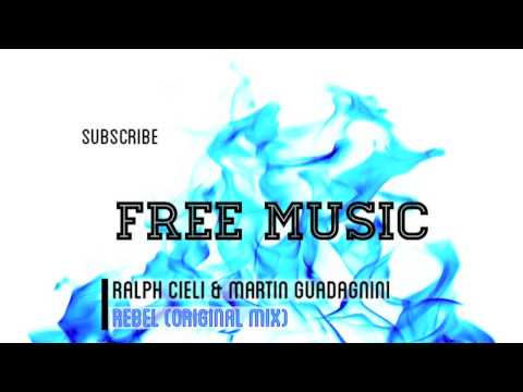 Rebel (Original Mix) Ralph Cieli x Martin Guadagnini [FREE DOWNLOAD]