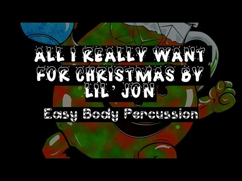 All I Really Want For Christmas feat. Lil' Jon and Kool Aid Man Easy Body Percussion