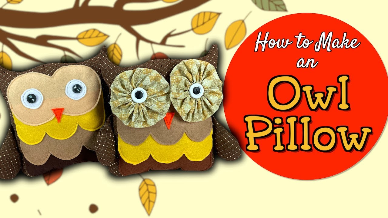 How to Make an Owl Pillow | The Sewing Room Channel