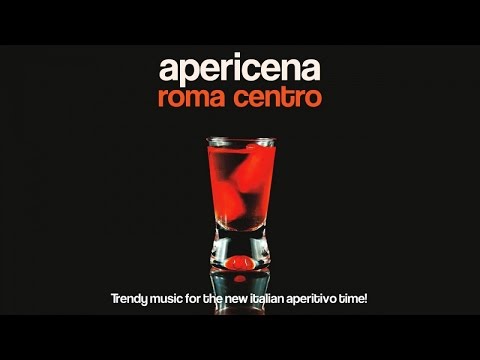The Best Lounge and Chill out Music - Apericena Roma centro