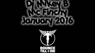 Dj Mikey B - Mc Finchy - January 2016