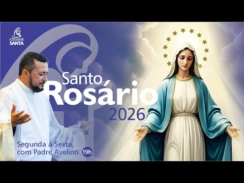 Santo Rosário com Padre Avelino | Me faz forte todos os dias