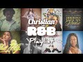 Chill Christian Mix Calm R B Playlist To Work Study And Relax Vol 8