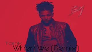 Tank "When We" remix (Blake Montel)