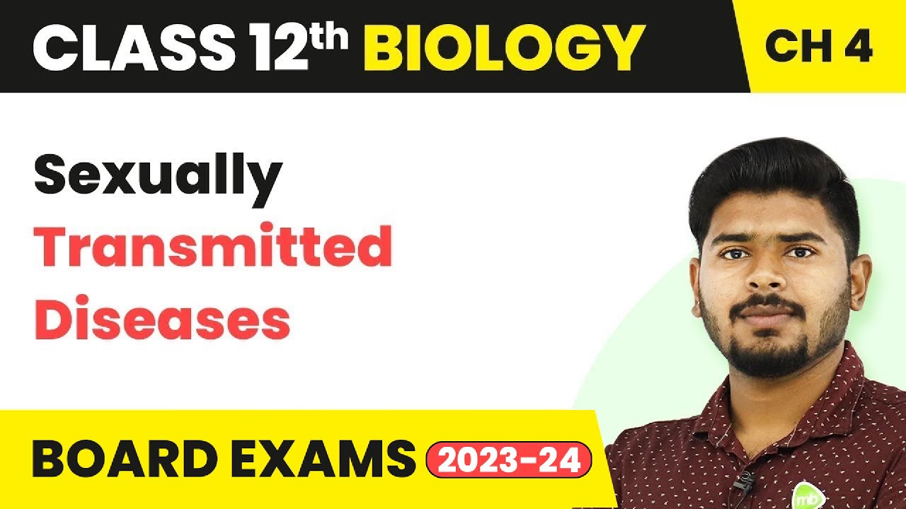 Sexually Transmitted Diseases (STDs) - Reproductive Health | Class 12 Biology (2022-23)