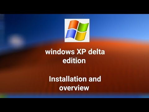 Windows XP delta edition  installation and overview