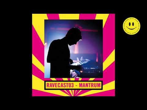 RaveCast03 - Mantrum