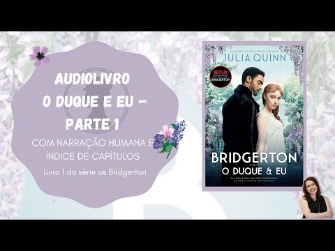 Audiolivro O Duque e eu - Parte 1 🐝 (Livro 1 da série Os Bridgertons)