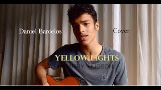 Yellow Lights - Harry Hudson | Daniel Barcelos Cover