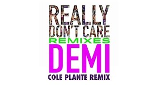 Demi Lovato - Really Don't Care (Cole Plante Remix) (Audio Only)