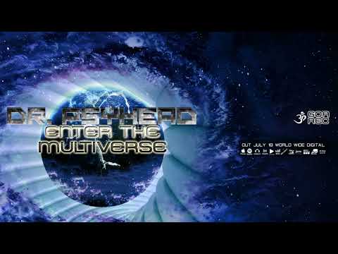 Dr. Psyhead - Enter the Multiverse (goaLP036/Geomagnetic Records/Psytrance)::Full Album