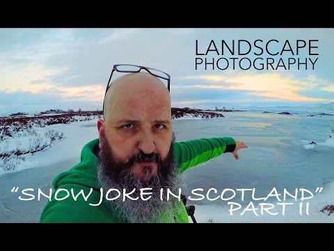 Landscape Photography - Snow Joke in Scotland Part 2