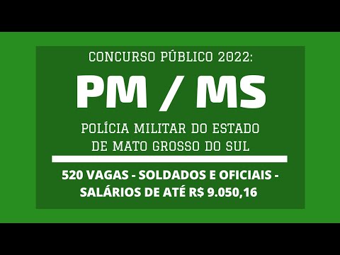 Publicado Edital do Concurso da PM / MS - 2022: Soldados e Oficiais - 520 vagas - Nível Superior