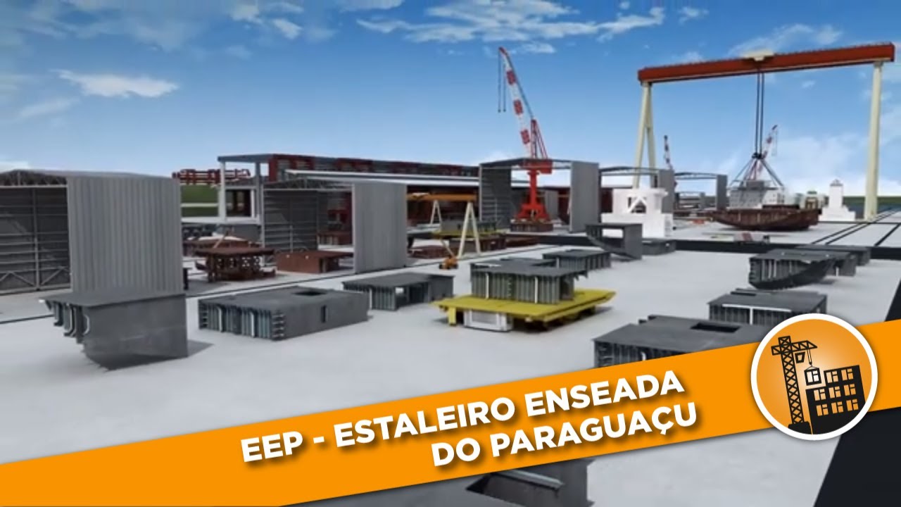 Grandes Construções I I EEP - Estaleiro Enseada do Paraguaçu