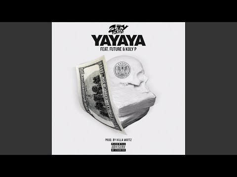 Yayaya (feat. Future & Koly P)