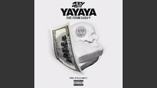 Yayaya (feat. Future & Koly P)